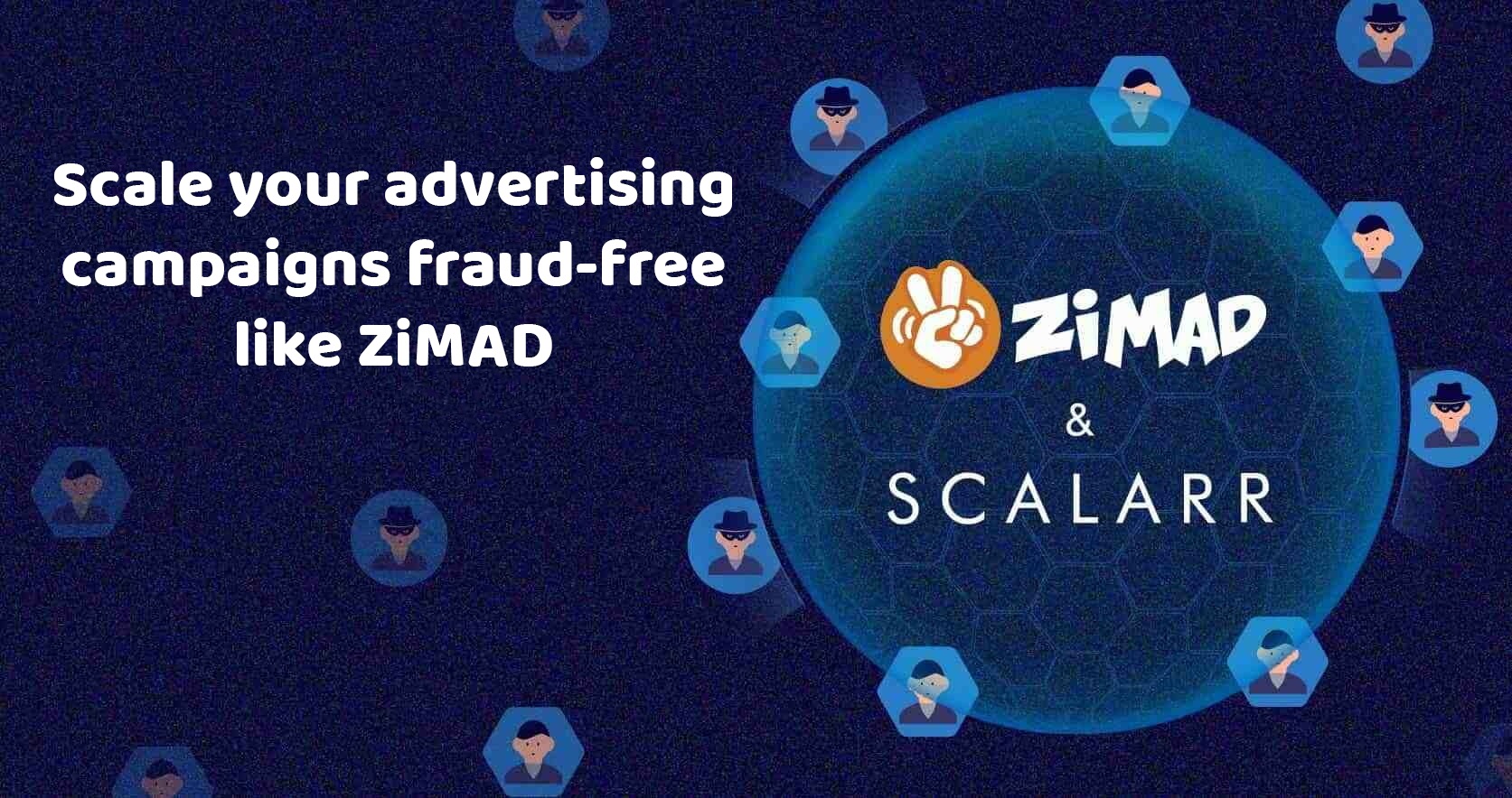 Zimad and Scalarr partnership Scale your advertising campaigns fraud-free like ZIMAD